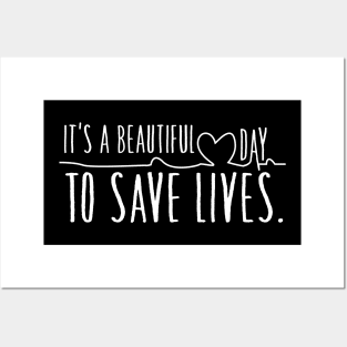 its a beautiful day to save lives Posters and Art